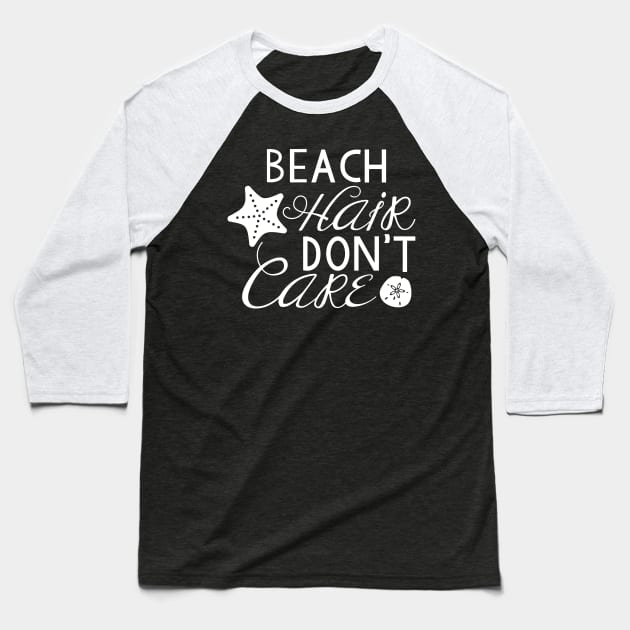 Beach Hair Don't Care Baseball T-Shirt by trimskol